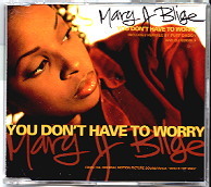 Mary J Blige - You Don't Have To Worry